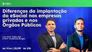 Diferenças da implantação do eSocial nas empresas privadas e nos órgãos públicos | 22/09 às 19H