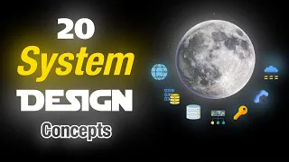 Demystifying System Design: 20 Key Concepts Explained in 10 Minutes