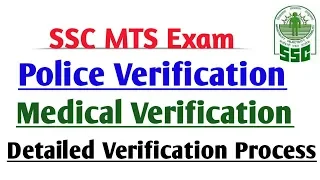 SSC MTS EXAM MEDICAL VERIFICATION & POLICE VERIFICATION DETAILED PROCESS
