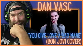 You Put me through Hell! "You Give love a Bad Name" Dan Vasc Bon Jovi Cover REACTION!