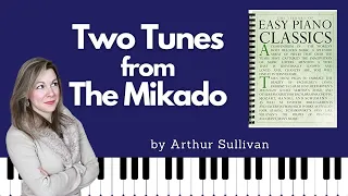 Two Tunes from The Mikado [Arthur Sullivan] (Easy Piano Classics - Book One)