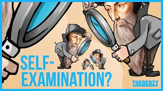 Self-Examination? | Theocast