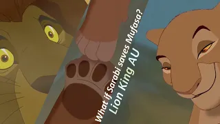 What if Sarabi saves Mufasa? (Lion King AU)