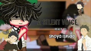 A silent voice react to Shoya Ishida