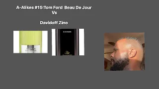 A-ALIKES #15: Tom Ford Beau De Jour(2020) vs.Davidoff Zino(1985) A Tom Ford Frag for 20 Bucks?!?!