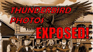 Thunderbird Photos Exposed! - Missing Tombstone Thunderbird Photo Fakes & Recreations (SUPERCUT)