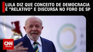 Análise: Lula diz que conceito de democracia é “relativo” e discursa no Foro de São Paulo | WW