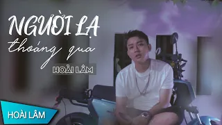 NGƯỜI LẠ THOÁNG QUA - Đinh Tùng Huy | Hoài Lâm Cover