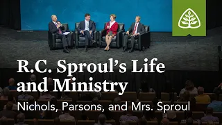 Nichols, Parsons, and Mrs. Sproul: R.C. Sproul’s Life and Ministry
