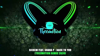 Djerem feat  Shana P   Back To You Theemotion Remix 2020