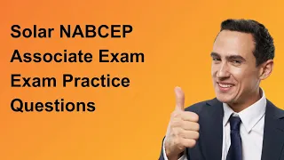 Solar NABCEP Associate Exam Exam Practice Questions Part 1