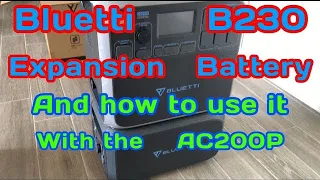 Bluetti B230 Expansion Battery and how to use it with the AC200P with B230 unboxing at the end