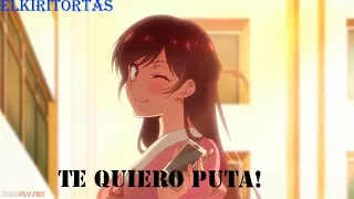 Rent-a-Girlfriend - 『AMV』 - Te Quiero Puta!