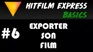 Exporter son film - HITFILM BASICS #6