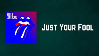 THE ROLLING STONES - Just Your Fool (Lyrics)