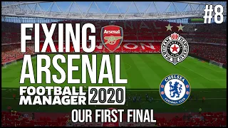 FM20 | FIXING ARSENAL | #8 | OUR FIRST FINAL! | FOOTBALL MANAGER 2020 CAREER MODE