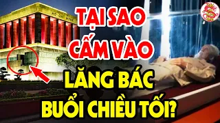 Cả Nước NGỠ NGÀNG Khi Biết Lý Do Không Được Viếng Lăng Bác Hồ Vào Buổi Tối - Việt Sử Toàn Thư