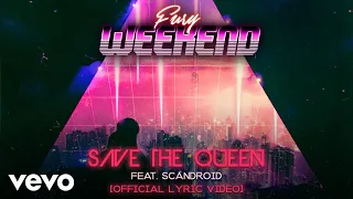 Fury Weekend - Save The Queen (feat. Scandroid) [Official Lyric Video]