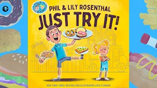 JUST TRY IT! 😃 by Phil & Lily Rosenthal | Kids Book Read Aloud