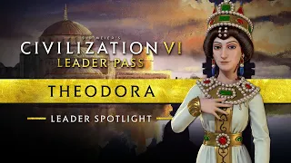 Leader Spotlight: Theodora | Civilization VI: Leader Pass