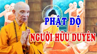 Phật Độ Người Hữu Duyên - HT Thích Giác Hạnh Thuyết Giảng -