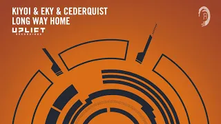 Kiyoi & Eky & Cederquist - Long Way Home (Uplift Recordings) Extended