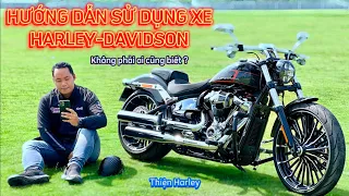 HƯỚNG DẪN CƠ BẢN KHI SỬ DỤNG XE HARLEY-DAVIDSON. KHÔNG PHẢI ANH EM NÀO CŨNG BIẾT !. THIỆN HARLEY