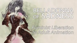 Belladonna Of Sadness - Feminist Liberation In Adult Animation