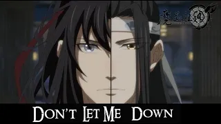 ~Don't let me down~ Mo Dao Zu Shi AMV ~Wei Wuxian & Lan Wangji~