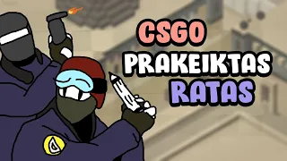 CSGO PRAKEIKTAS RATAS?!