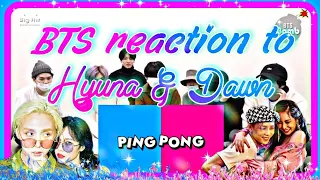 BTS reaction to HYUNA&DAWN - PING PONG  M/V