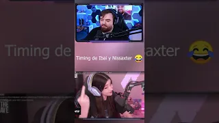 Timing de Ibai con Nissaxter 😂