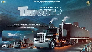 New Punjabi Song 2023 | Trucker (Official Song) Arjan Dhillon | Preet Hundal | Latest Punjabi Song