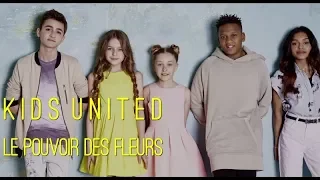 Kids United - Le pouvoir des fleurs (Video Clip Edit)
