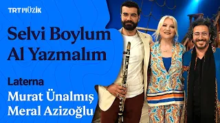 🌹 Murat Ünalmış & Meral Azizoğlu | Selvi Boylum Al Yazmalım (Canlı Performans) #Laterna