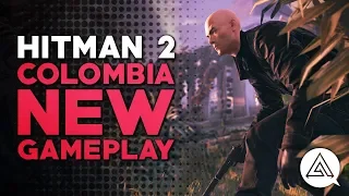 HITMAN 2 | New COLOMBIA Level Walkthrough - Gameplay Part 1