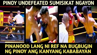 PINOY UNDEFEATED SUMISIKAT THAI BOXER GINULPI REF AYAW ITIGIL ANG LABAN