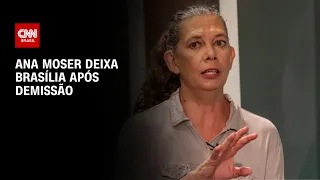 Ana Moser deixa Brasília após demissão | CNN 360º