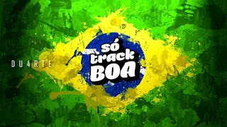 SÓ TRACK BOA | AS MELHORES TRACKS BRASILEIRAS #02 | BY DU4RTE