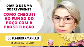 PROSTITUIÇÃO : COMO CHEGUEI AO FUNDO DO POÇO | Filha de mãe narcisista