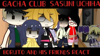 [ Boruto and his friends | React | Gacha Club | Part 2 ]