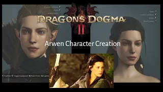 Dragon's Dogma 2 - Arwen Undómiel LOTR Character Creation