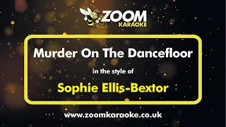 Sophie Ellis Bextor - Murder On The Dancefloor - Karaoke Version from Zoom Karaoke