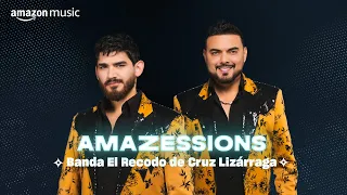 Amazessions: Banda El Recodo de Cruz Lizárraga | Amazon Music