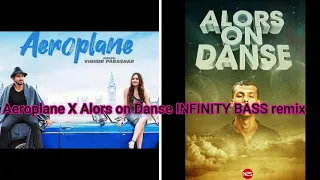 AEROPLANE X Alors On Danse  (INFINITY BASS)