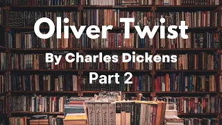 Oliver Twist By Charles Dickens | Full Audiobook Part 2/2