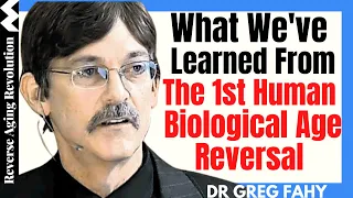 WHAT We've Learned From The FIRST Human Biological Age Reversal | Dr Greg Fahy Interview Clips