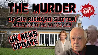 Sir Richard Sutton | The Brutal Murder of Mr. Sutton And His Wife Mrs. Schreiber