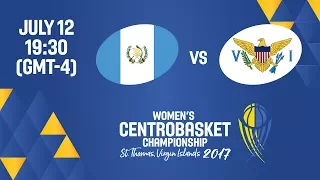 Guatemala vs Virgin Islands - Full Game - Women's Centrobasket Championship 2017