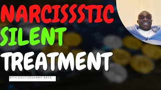 UNDERSTANDING THE NARCISSISTIC SILENT TREATMENT